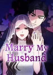 Cover of Marry My Husband manhwa featuring the female lead in a tense modern romance setting